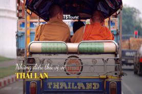 Đừng bỏ lỡ những điều thú vị về Thái Lan