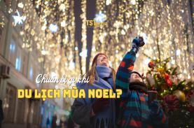 Chuẩn bị gì khi du lịch mùa Noel?